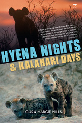 Hyena Nights & Kalahari Days by Gus and Margie Mills