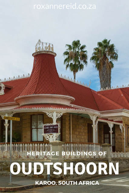 Heritage buildings of Oudtshoorn in the Karoo #SouthAfrica #architecture #travel