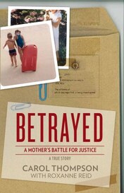 Betrayed: A mother's battle for justice - true life story (book)