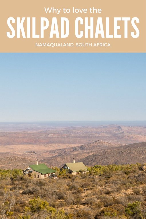 Why to love the Skilpad chalets, Namaqua National Park, Namaqualand, South Africa