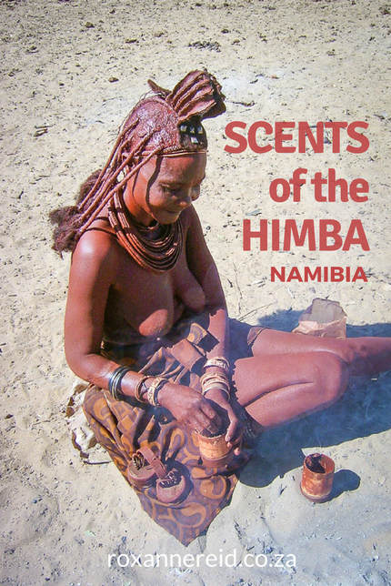 Scents of the Himba #Namibia #travel #perfume #Africa